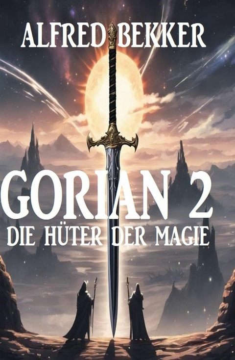 Gorian 2: Die Hüter der Magie -  Alfred Bekker