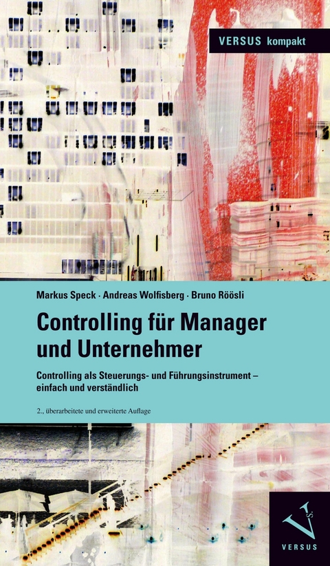 Controlling für Manager und Unternehmer - Markus Speck, Andreas Wolfisberg, Bruno Röösli