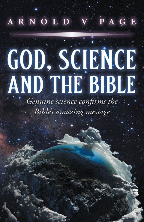 God, Science and the Bible -  Arnold V. Page