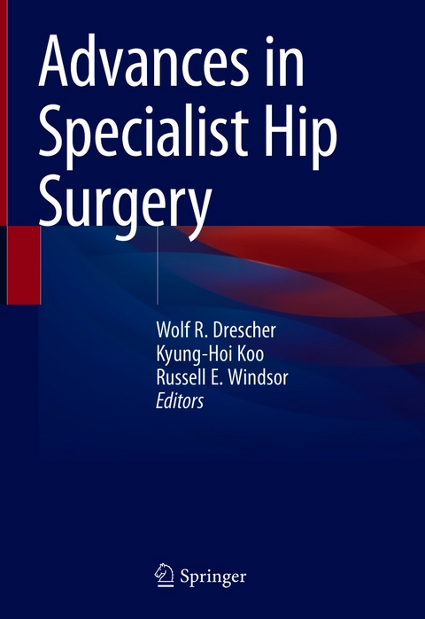 Advances in Specialist Hip Surgery - 