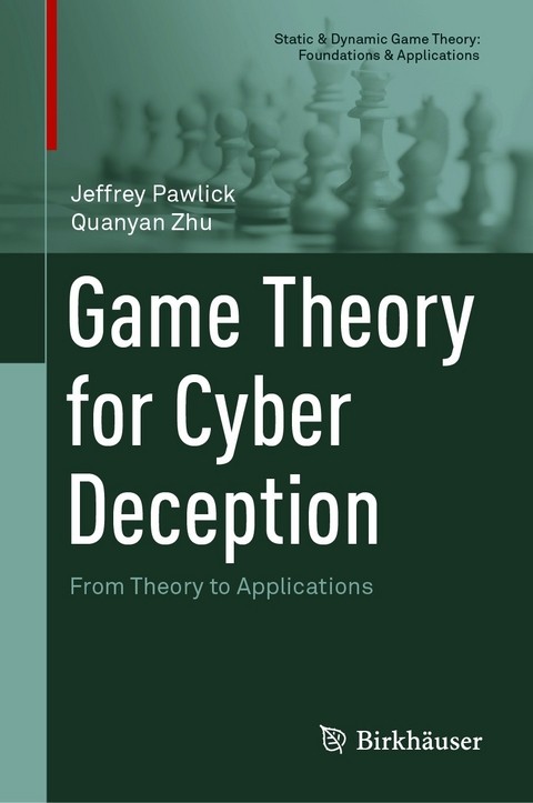 Game Theory for Cyber Deception - Jeffrey Pawlick, Quanyan Zhu