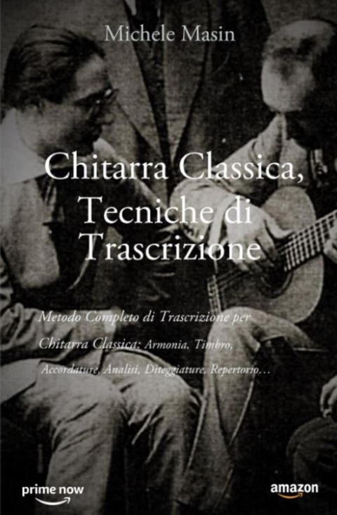 Chitarra Classica, Tecniche Di Trascrizione - Michele Masin