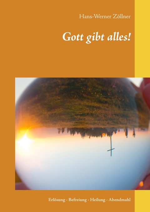 Gott gibt alles! - Hans-Werner Zöllner