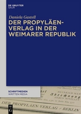 Der Propyläen-Verlag in der Weimarer Republik -  Daniela Gastell