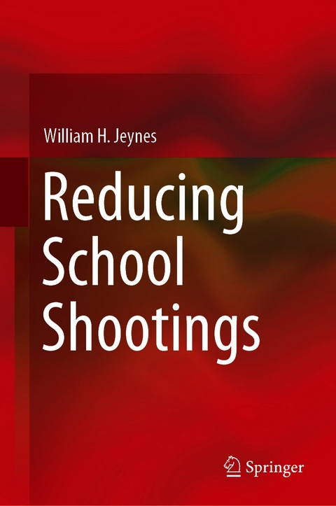 Reducing School Shootings - William H. Jeynes