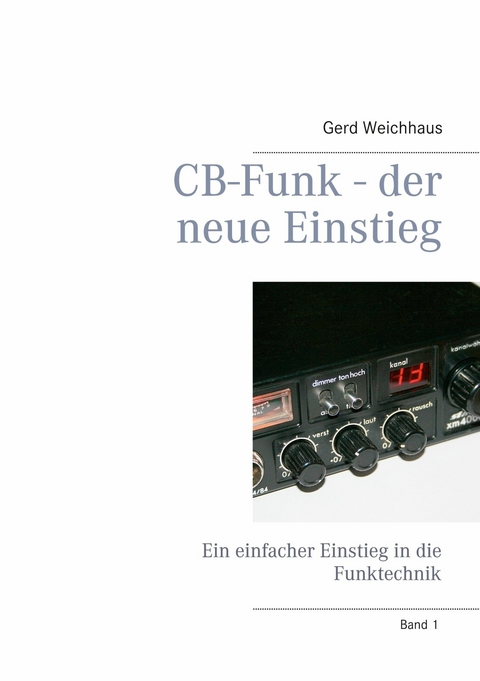 CB-Funk - der neue Einstieg -  Gerd Weichhaus