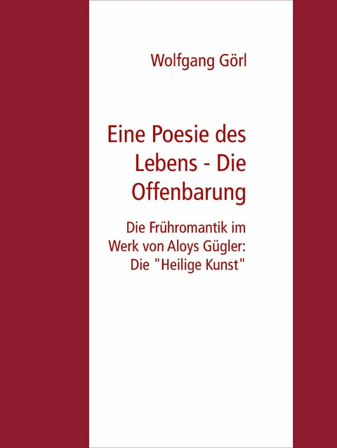 Eine Poesie des Lebens - Die Offenbarung - Wolfgang Görl