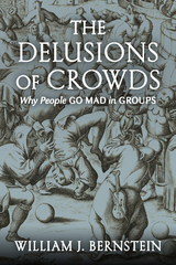 The Delusions Of Crowds - William J. Bernstein