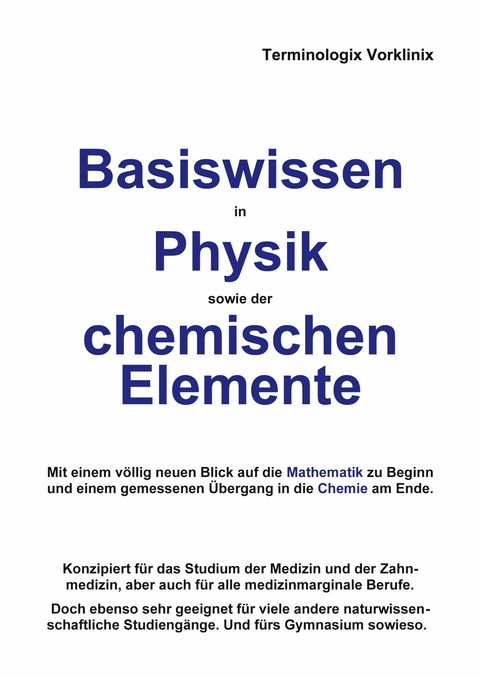 Basiswissen in Physik sowie der chemischen Elemente -  Terminologix Vorklinix