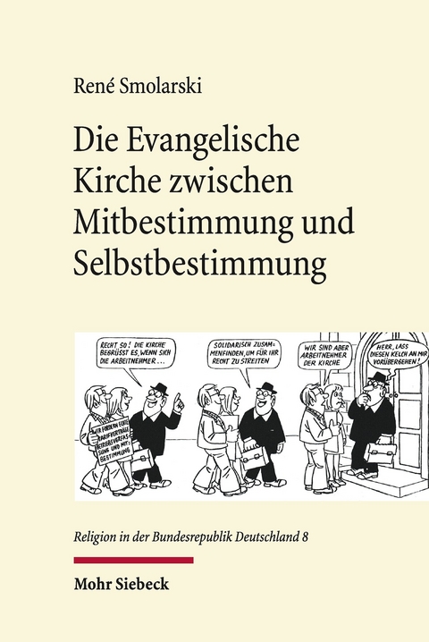 Die Evangelische Kirche zwischen Mitbestimmung und Selbstbestimmung -  René Smolarski