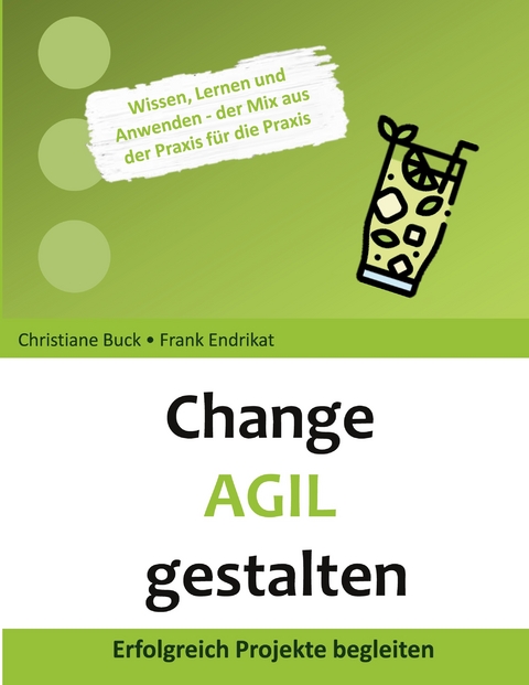 Change Agil gestalten - Christiane Buck, Frank Endrikat