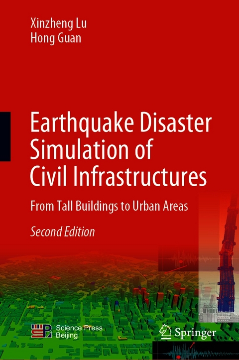 Earthquake Disaster Simulation of Civil Infrastructures - Xinzheng Lu, Hong Guan