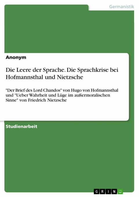 Die Leere der Sprache. Die Sprachkrise bei Hofmannsthal und Nietzsche