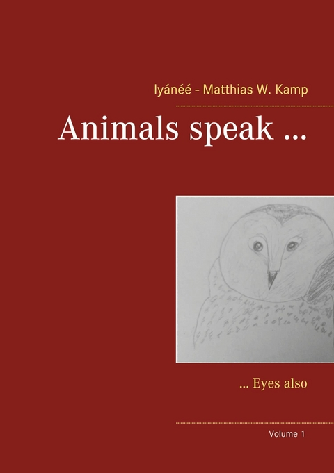 Animals speak ... - Iyánéé - Matthias W. Kamp