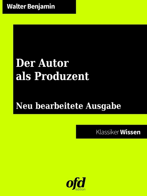 Der Autor als Produzent -  Walter Benjamin