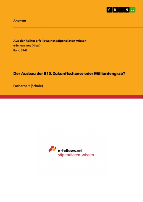 Der Ausbau der B10. Zukunftschance oder Milliardengrab?