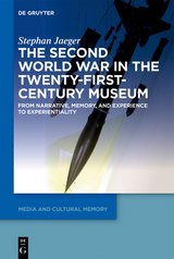 The Second World War in the Twenty-First-Century Museum -  Stephan Jaeger