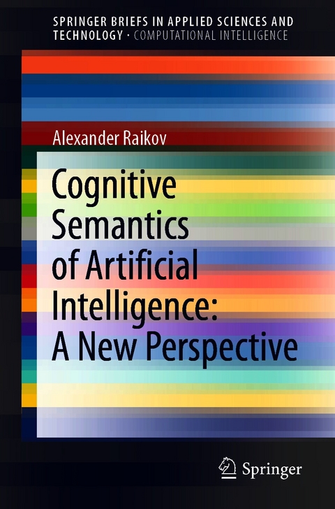 Cognitive Semantics of Artificial Intelligence: A New Perspective - Alexander Raikov