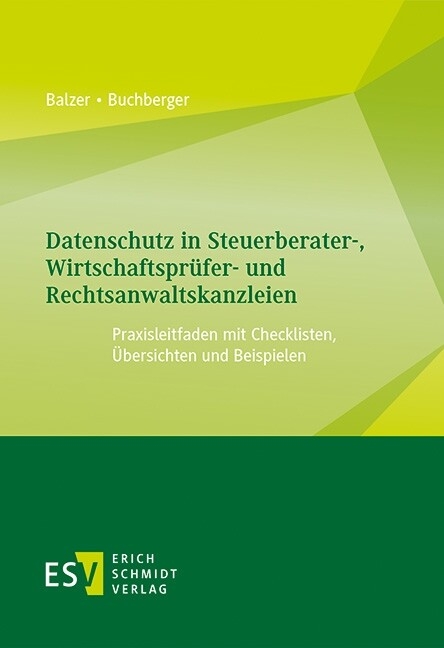 Datenschutz in Steuerberater-, Wirtschaftsprüfer- und Rechtsanwaltskanzleien -  Thomas Balzer,  Erhard Buchberger