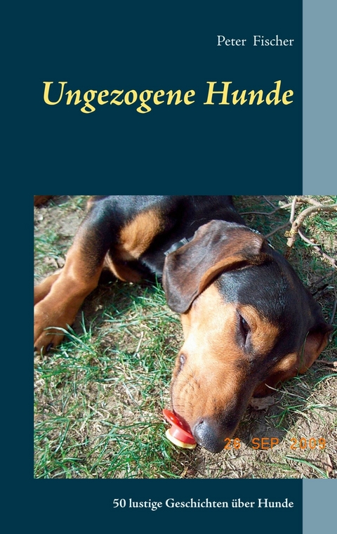 Ungezogene Hunde - Peter S. Fischer