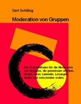 Moderation von Gruppen - Gert Schilling