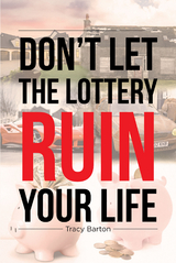 Don't Let the Lottery Ruin Your Life - Tracy Barton