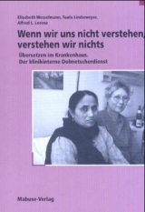 Wenn wir uns nicht verstehen, verstehen wir nichts - Elisabeth Wesselmann, Tuula Lindemeyer, Alfred L. Lorenz