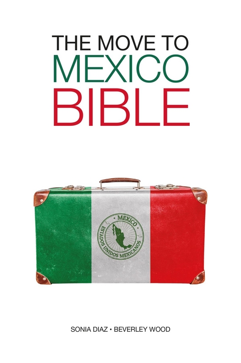 Move to Mexico Bible -  Sonia Diaz,  Beverley Wood