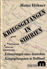 Kriegsgefangen in Sibirien - Heinz Höhner