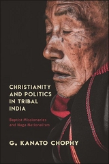 Christianity and Politics in Tribal India -  G. Kanato Chophy