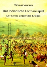 Das indianische Lacrosse-Spiel - Thomas Vennum