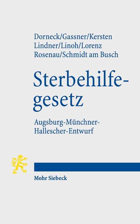 Gesetz zur Gewährleistung selbstbestimmten Sterbens und zur Suizidprävention -  Carina Dorneck,  Ulrich M. Gassner,  Jens Kersten,  Josef Franz Lindner,  Kim Philip Linoh,  Henning Lore