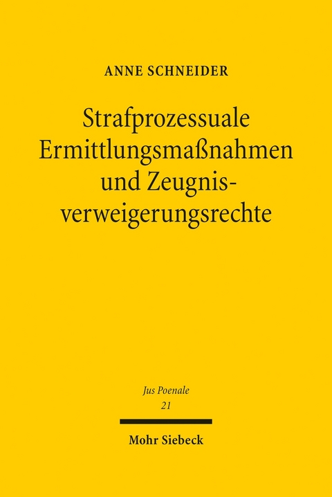 Strafprozessuale Ermittlungsmaßnahmen und Zeugnisverweigerungsrechte -  Anne Schneider