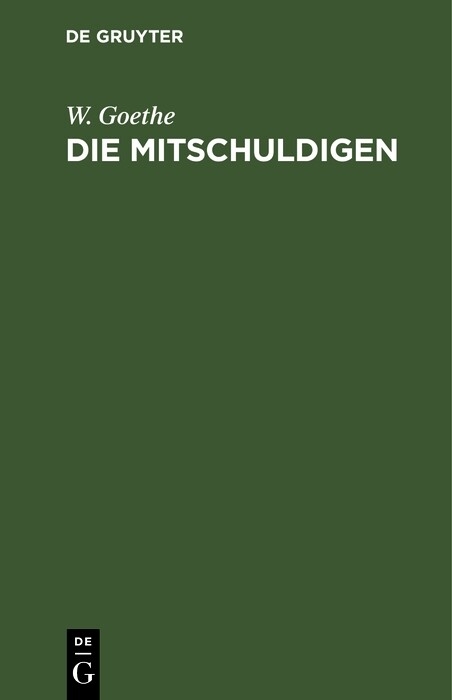 Die Mitschuldigen -  W. Goethe