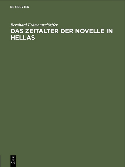 Das Zeitalter der Novelle in Hellas -  Bernhard Erdmannsdörffer