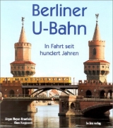 Berliner U-Bahn - Jürgen Meyer-Kronthaler, Klaus Kurpjuweit