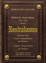 Michel de Nostredame ( 1503-1566) genannt Nostradamus: Der neue Weg... / Michel de Nostredame (1503 - 1566) genannt Nostradamus. Der neue Weg zu den Prophezeiungen des Meisters - Guillaume Thonnaz