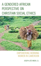 Gendered African Perspective on Christian Social Ethics -  S.J. Joseph Loic Mben