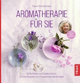 Aromatherapie für Sie - Eliane Zimmermann