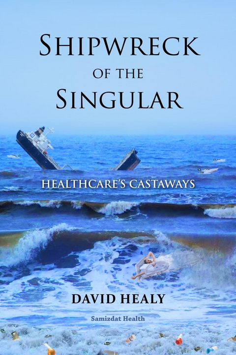 Shipwreck of the Singular - David Healy