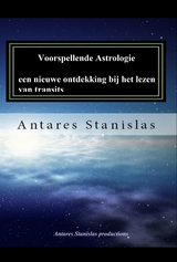 Voorspellende Astrologie, een nieuwe ontdekking bij het lezen van transits. - Antares Stanislas