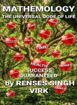 MATHEMOLOGY - THE UNIVERSAL CODE OF LIFE SUCCESS GUARANTEED -  RENSES SINGH VIRK