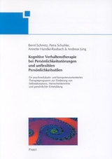 Kognitive Verhaltenstherapie bei Persönlichkeitsstörungen und unflexiblen Persönlichkeitsstilen - Bernt Schmitz, Petra Schuhler, Annette Handke-Raubach, Andreas Jung