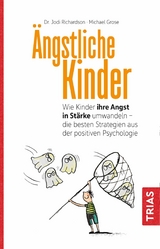 Ängstliche Kinder - Michael Grose, Jodi Richardson