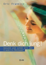 Denk dich jung! - Eric Franklin