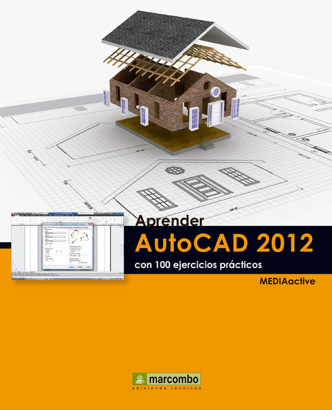 Aprender Autocad 2012 con 100 ejercicios prácticos -  MEDIAactive