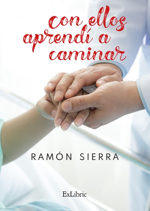 Con ellos aprendí a caminar - Ramón Sierra Córcoles