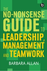 No-Nonsense Guide to Leadership, Management and Teamwork -  Barbara Allan