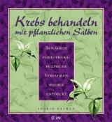 Krebs behandeln mit pflanzlichen Salben - Ingrid Naiman