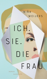 Ich. Sie. Die Frau -  Niña Weijers